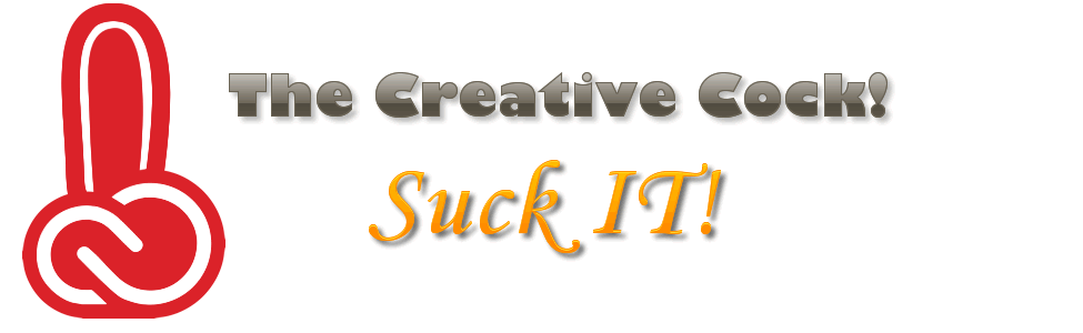 Creative Cock - Suck IT!